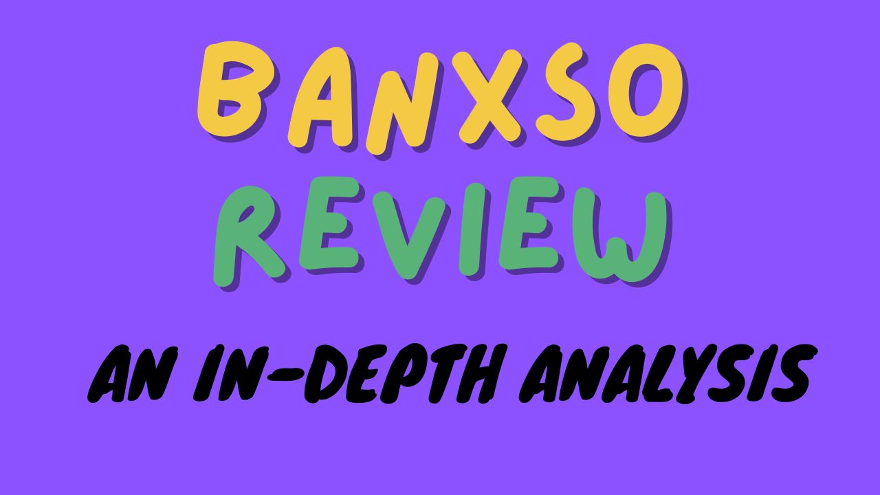 Banxso Review An In-Depth Analysis